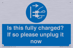 Is this fully charged? If so please unplug it now